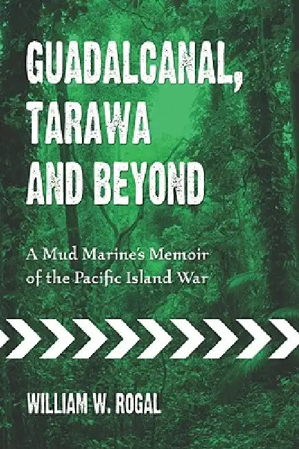 Buy Guadalcanal, Tarawa and Beyond (English, William W. Rogal) — BookShops.in