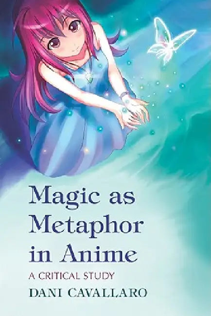 Buy Magic as Metaphor in Anime (English, Dani Cavallaro) — BookShops.in