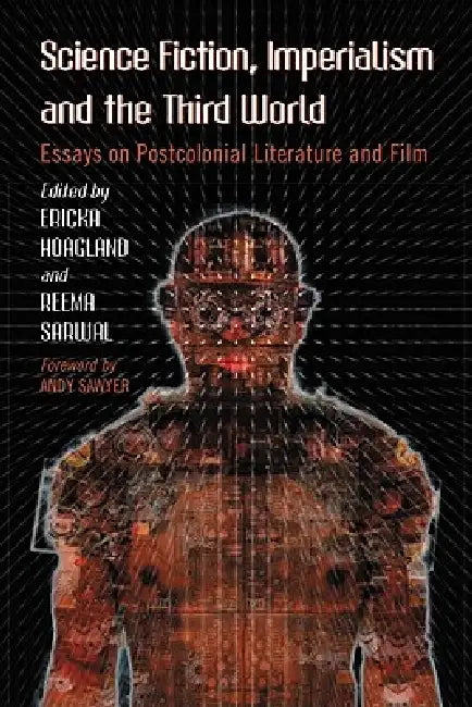 Science Fiction, Imperialism and the Third World: Essays on Postcolonial Literature and Film view 2