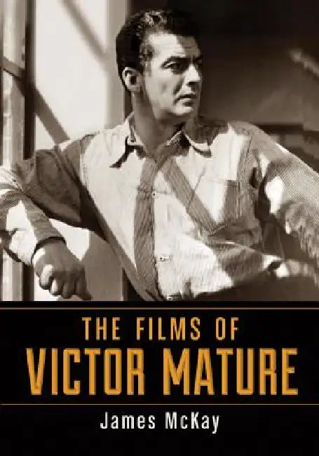 Buy The Films of Victor Mature (English, James McKay) — BookShops.in
