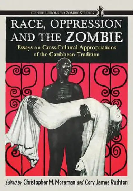Buy Race, Oppression and the Zombie (English, Christopher M. Moreman | Cory James Rushton) — BookShops.in