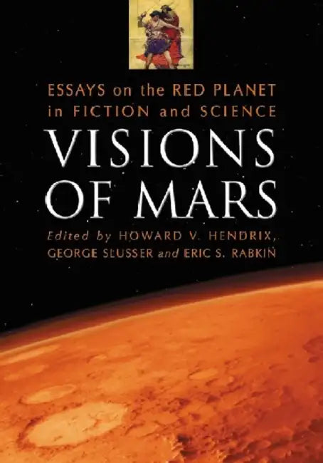 Buy Visions of Mars (English, Howard V. Hendrix | George Slusser | Eric S. Rabkin) — BookShops.in