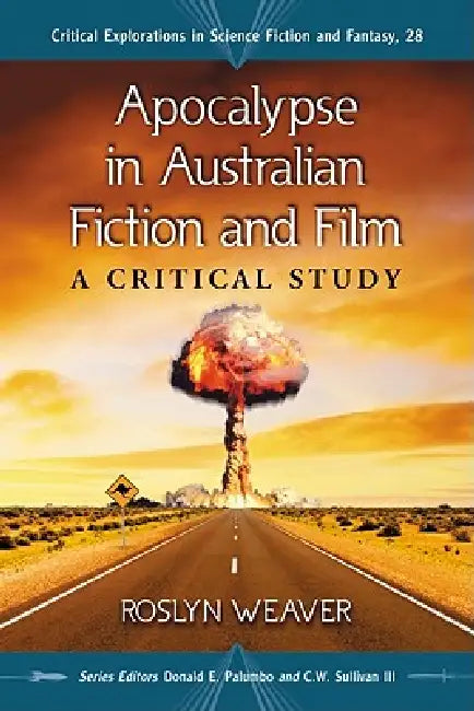 Buy Apocalypse in Australian Fiction and Film (English, Roslyn Weaver | Donald E. Palumbo | III Sullivan C. W.) — BookShops.in