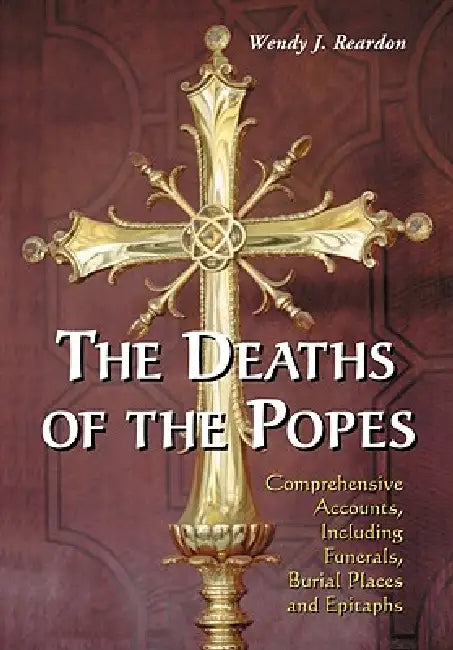 Buy The Deaths of the Popes (English, Wendy J. Reardon) — BookShops.in