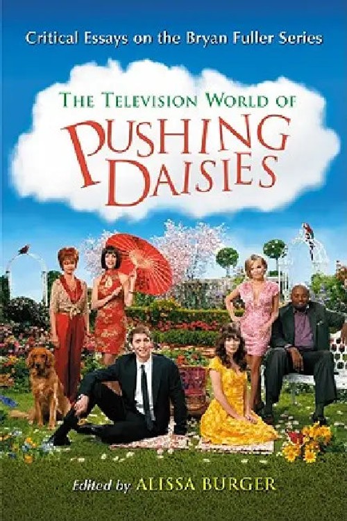 The Television World of Pushing Daisies: Critical Essays on the Bryan Fuller Series view 4