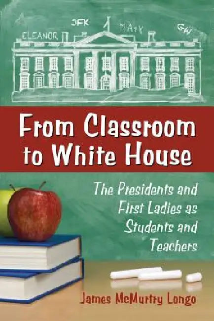 Buy From Classroom to White House (English, James McMurtry Longo) — BookShops.in