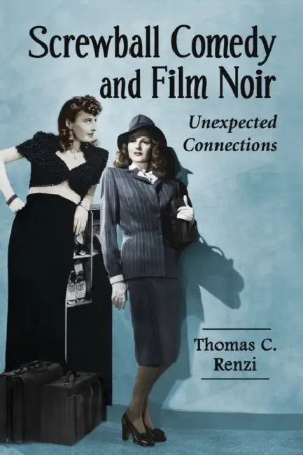 Buy Screwball Comedy and Film Noir (English, Thomas C. Renzi) โ BookShops.in