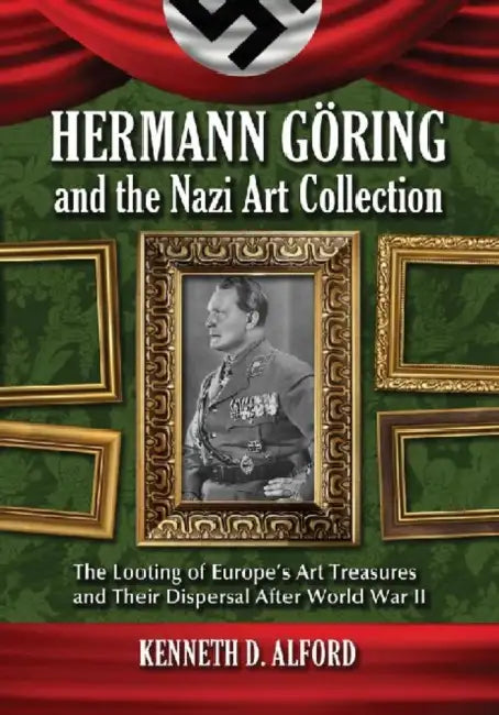 Buy Hermann Goring and the Nazi Art Collection (English, Kenneth D. Alford) — BookShops.in