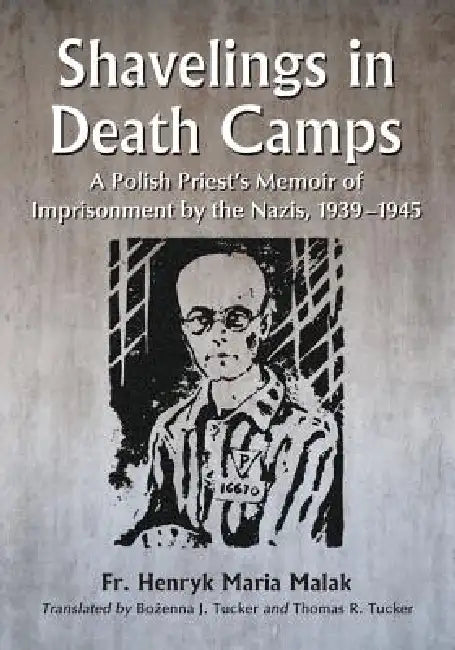 Buy Shavelings in Death Camps (English, Henryk Maria Malak | Bożenna J. Tucker | Thomas R. Tucker) — BookShops.in