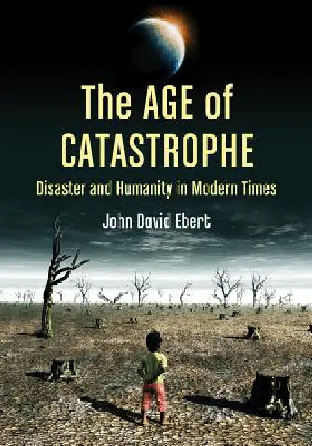 Buy The Age of Catastrophe (English, John David Ebert) — BookShops.in