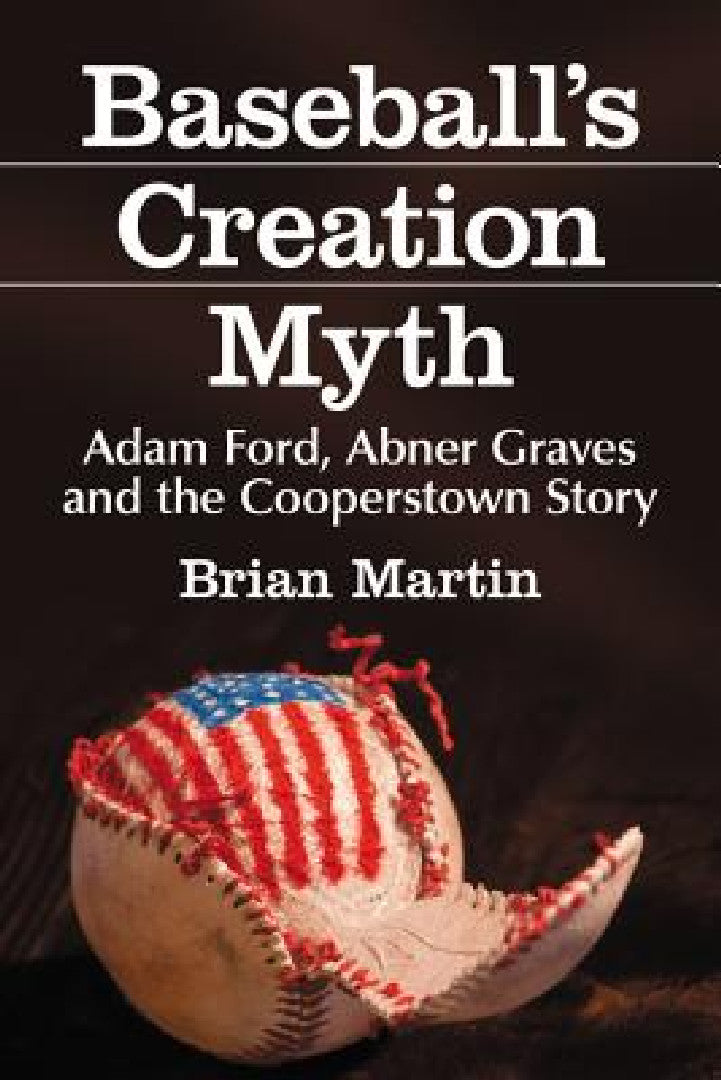 Buy Baseball's Creation Myth (English, Brian Martin) — BookShops.in