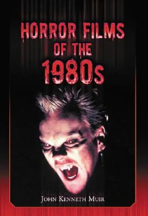 Horror Films of the 1980s – John Kenneth Muir view 2