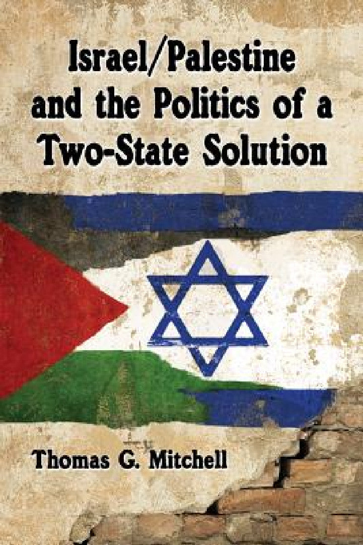 Buy Israel/Palestine and the Politics of a Two-State Solution (English, Thomas G. Mitchell) — BookShops.in