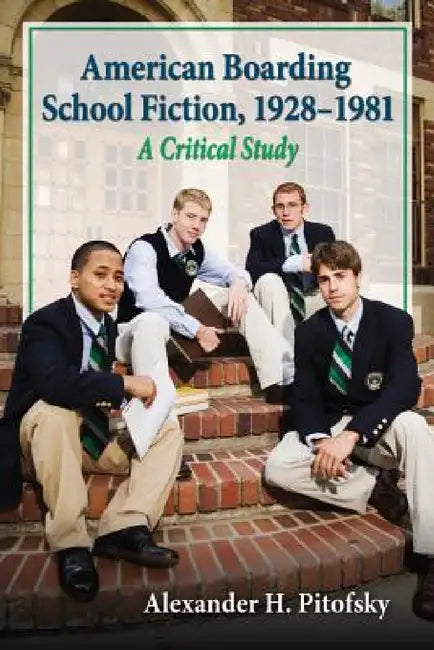 Buy American Boarding School Fiction, 1928-1981 (English, Alexander H. Pitofsky) — BookShops.in
