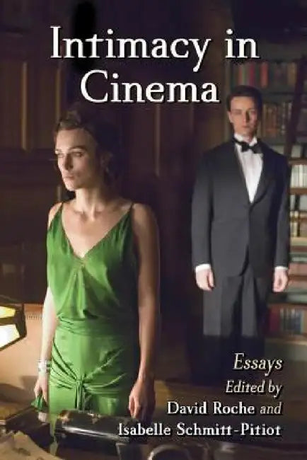 Buy Intimacy in Cinema (English, David Roche | Isabelle Schmitt-Pitiot) — BookShops.in