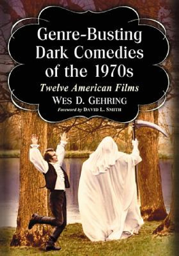 Buy Genre-Busting Dark Comedies of the 1970s (English, Wes D. Gehring) — BookShops.in