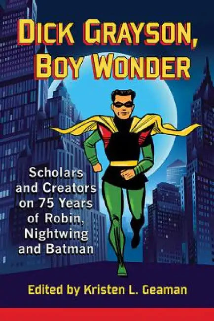 Buy Dick Grayson, Boy Wonder (English, Kristen L. Geaman) — BookShops.in
