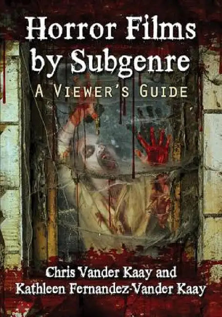 Buy Horror Films by Subgenre (English, Chris Vander Kaay | Kathleen Fernandez-Vander Kaay) — BookShops.in