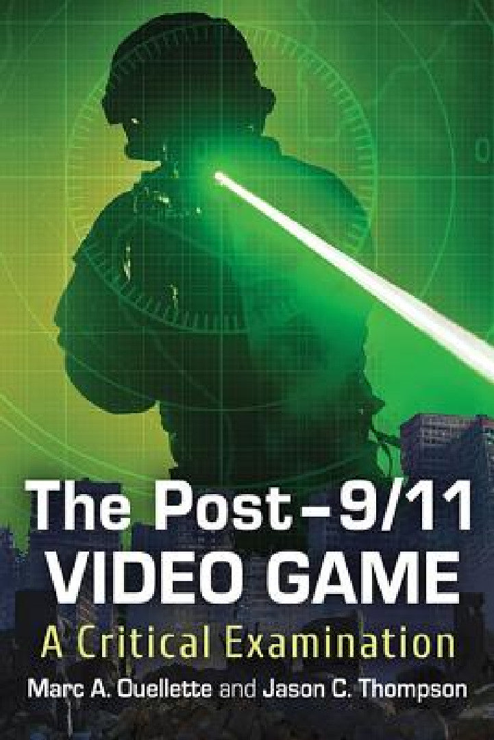 Buy The Post-9/11 Video Game (English, Marc A. Ouellette | Jason C. Thompson) — BookShops.in