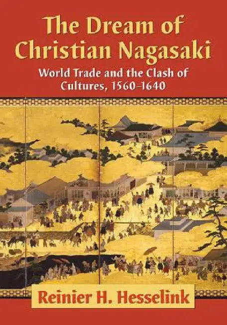Buy The Dream of Christian Nagasaki (English, Reinier H. Hesselink) — BookShops.in