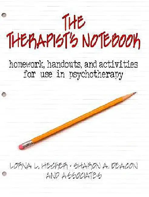 Buy The Therapist's Notebook: Homework, Handouts & Activities for Psychotherapy | Hardcover by Hecker & Deacon | Bookshops.in — BookShops.in