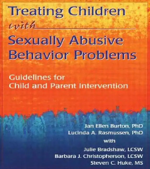 Buy Treating Children With Sexually Abusive Behavior Problems: Guidelines for Child and Parent Intervention | Christopherson Barbara J, Jan Ellen Burton, Lucinda A. Rasmussen | Routledge | English | Paperback | 1st Edition — BookShops.in