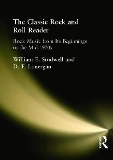 The Classic Rock and Roll Reader (English, William E. Studwell | David Lonergan)