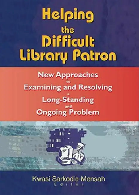 Helping the Difficult Library Patron (English, Linda S. Katz)