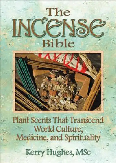 Buy The Incense Bible (English, Dennis J. Mckenna | Kerry Hughes) — BookShops.in