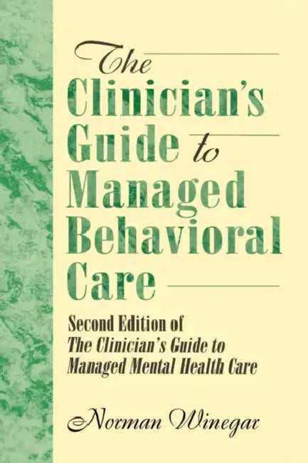 Buy The Clinician's Guide to Managed Behavioral Care (English, William Winston) — BookShops.in