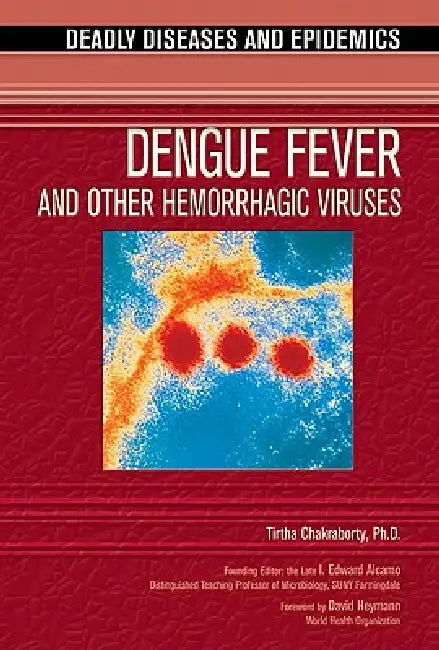 Buy Dengue Fever and Other Hemorrhagic Viruses (English, Tirtha Chakraborty | Edward I. Alcamo | David Heymann) — BookShops.in