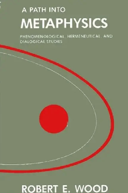 Buy A Path into Metaphysics (English, Robert E. Wood) — BookShops.in