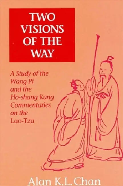 Two Visions of the Way (English, Alan K. L. Chan)