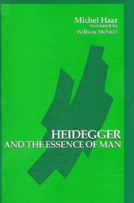 Heidegger and the Essence of Man (English, Michel Haar | William McNeill | Herbert L. Dreyfus)