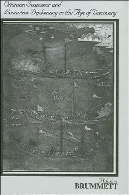 Buy Ottoman Seapower and Levantine Diplomacy in the Age of Discovery (English, Palmira Brummett) — BookShops.in