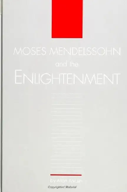 Moses Mendelssohn and the Enlightenment (English, Allan Arkush)