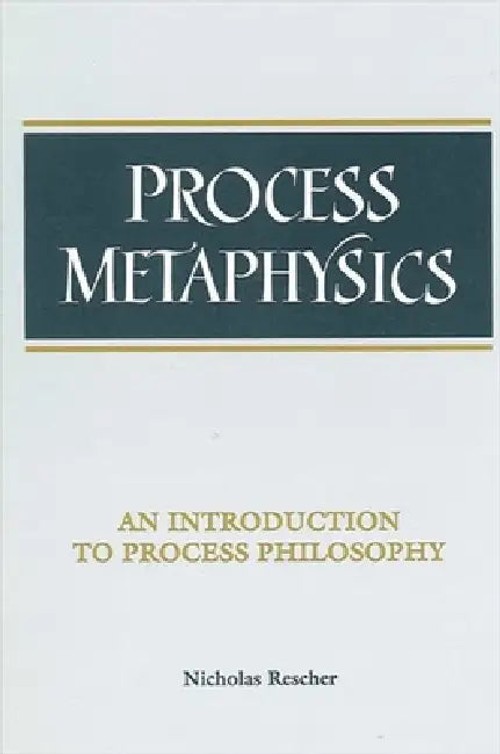Process Metaphysics: An Introduction to Process Philosophy by Nicholas Rescher view 5