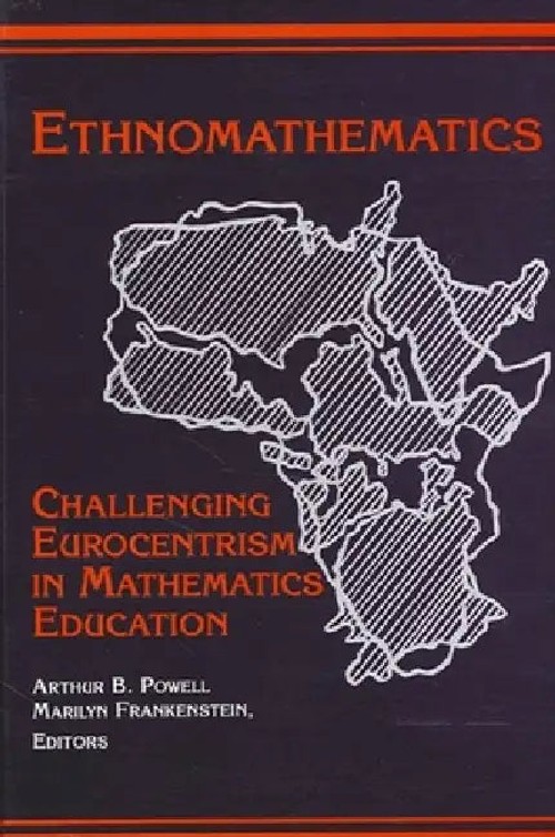 Ethnomathematics: Challenging Eurocentrism in Mathematics Education – Arthur B. Powell view 5