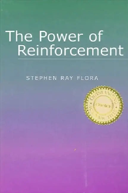 The Power of Reinforcement (English, Stephen Ray Flora)