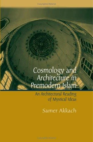 Buy Cosmology and Architecture in Premodern Islam (English, Samer Akkach) — BookShops.in