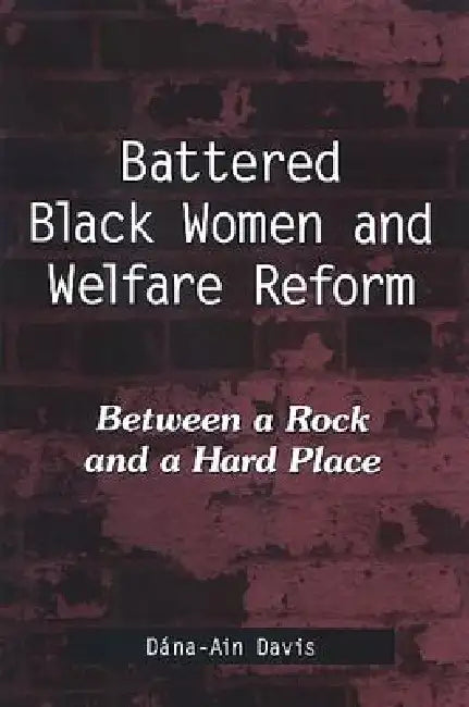 Buy Battered Black Women and Welfare Reform (English, Dána-Ain Davis) — BookShops.in