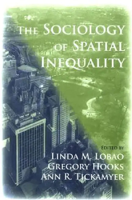 Buy The Sociology of Spatial Inequality (English, Linda M. Lobao | Gregory Hooks | Ann R. Tickamyer) — BookShops.in
