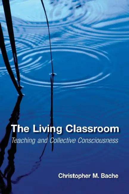The Living Classroom (English, Christopher M. Bache)