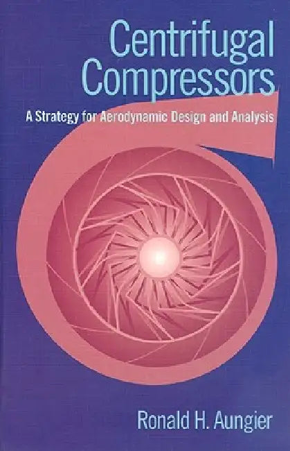 Centrifugal Compressors (English, Ronald H. Aungier)