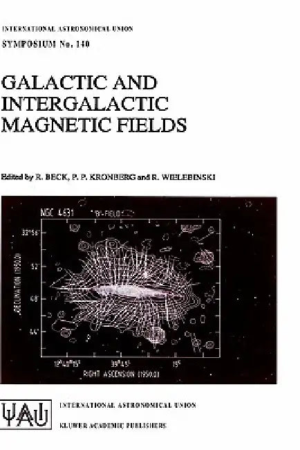 Galactic and Intergalactic Magnetic Fields (English, R. Beck | P. P. Kronberg | R. Wielebinski)