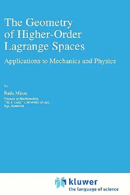 The Geometry of Higher-Order Lagrange Spaces (English, R. Miron) view 2