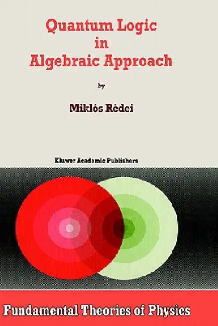 Buy Quantum Logic in Algebraic Approach (English, Miklós Rédei) — BookShops.in