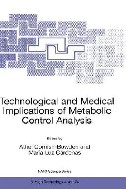 Buy Technological and Medical Implications of Metabolic Control Analysis (English, Athel Cornish-Bowden | Maria Luz Cárdenas) — BookShops.in