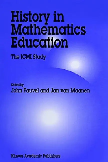 History in Mathematics Education (English, John Fauvel | J. a. Van Maanen) view 2