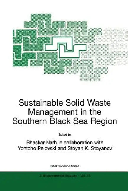 Buy Sustainable Solid Waste Management in the Southern Black Sea Region (English, Bhaskar Nath | Yontcho Pelovski | Stoyan K. Stoyanov) — BookShops.in